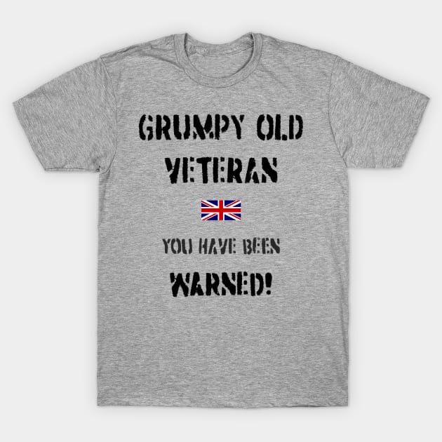 Grumpy Old Veteran (GB) T-Shirt by BearCaveDesigns